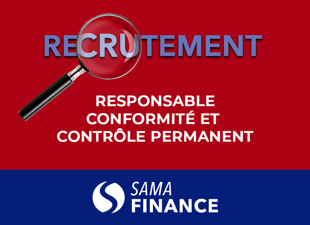 Avis de recrutement: SAMA Finance recherche un responsable conformité et contrôle permanent 